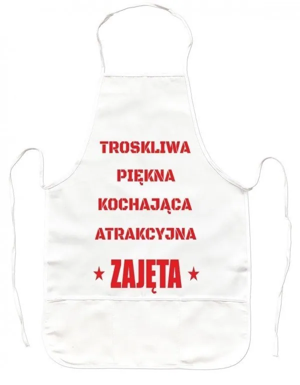 Fartuszek Kuchenny - Troskliwa, piękna, kochająca, atrakcyjna, zajęta
