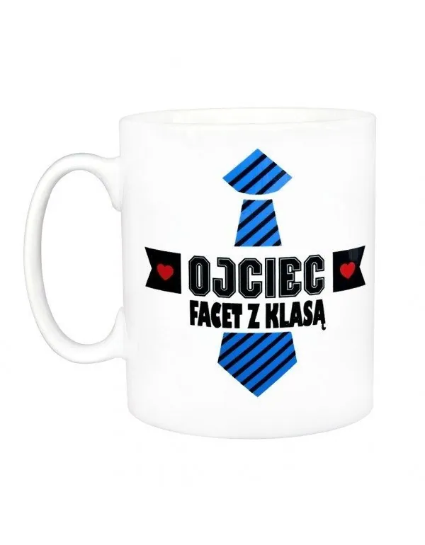 Kubek biały - Kubek Dla Taty - Ojciec, Facet Z Klasą