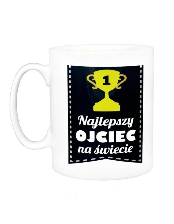 Kubek biały - Kubek Dla Taty - Najlepszy Ojciec Na Świecie