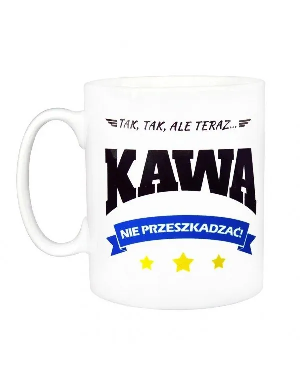 Kubek biały - Kubek KAWA - Nie Przeszkadzać!