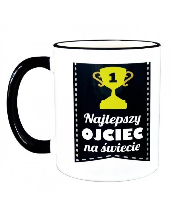 Kubek z czarnym uszkiem - Kubek Dla Taty - Najlepszy Ojciec Na Świecie